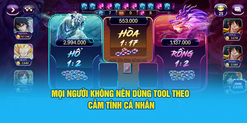 Tool Rồng Hổ - Sự Lựa Chọn Hoàn Hảo Cho Game Thủ 5 Không dùng tool hack theo cảm tính cá nhân